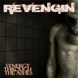Revengin : Synergy Through the Ashes Revengin : Synergy Through the Ashes